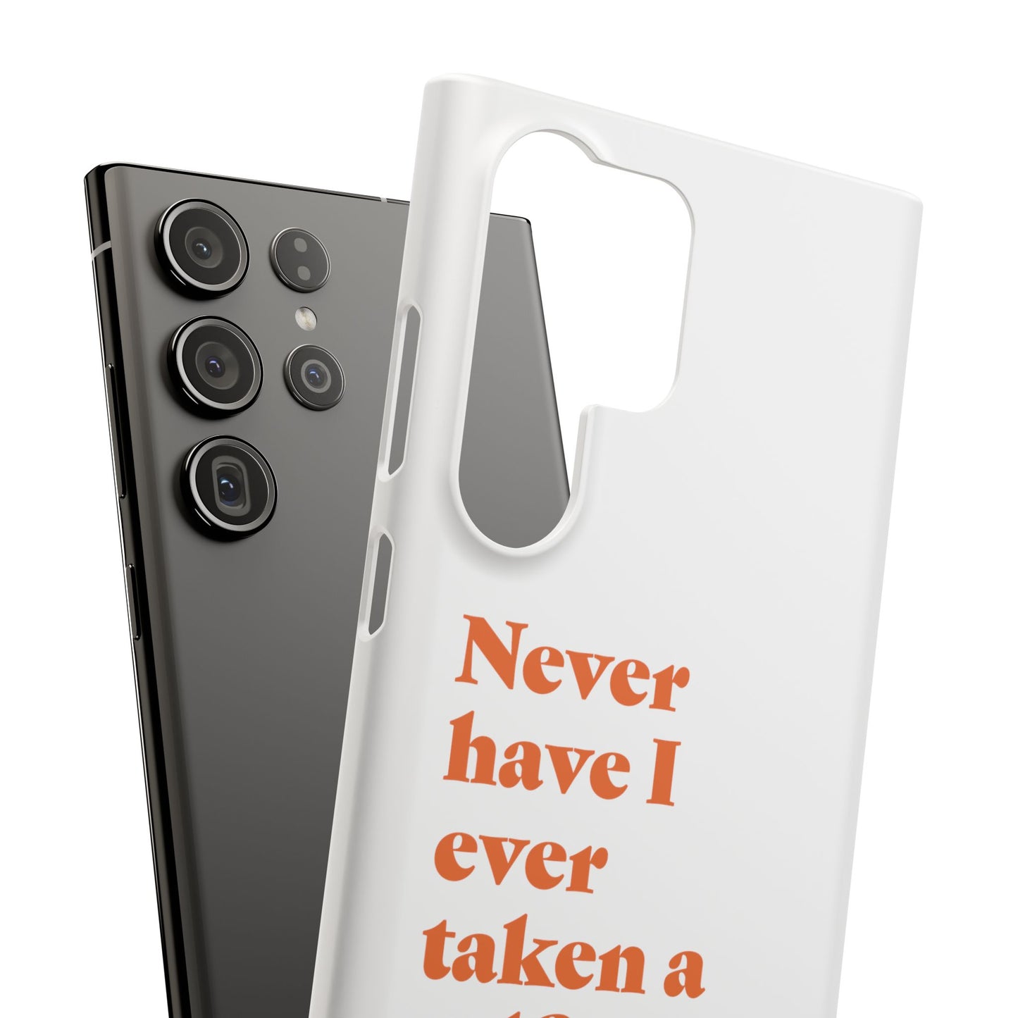 "Never have I ever taken a selfie." Truth Phone Case