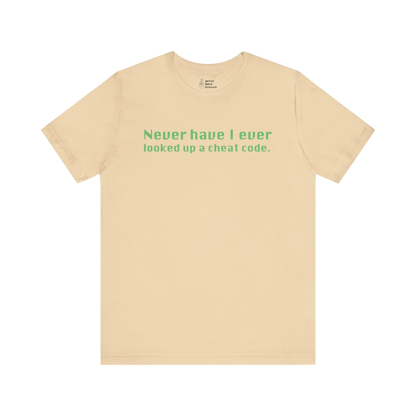 "Never Have I Ever Looked Up A Cheat Code." Lie Tee