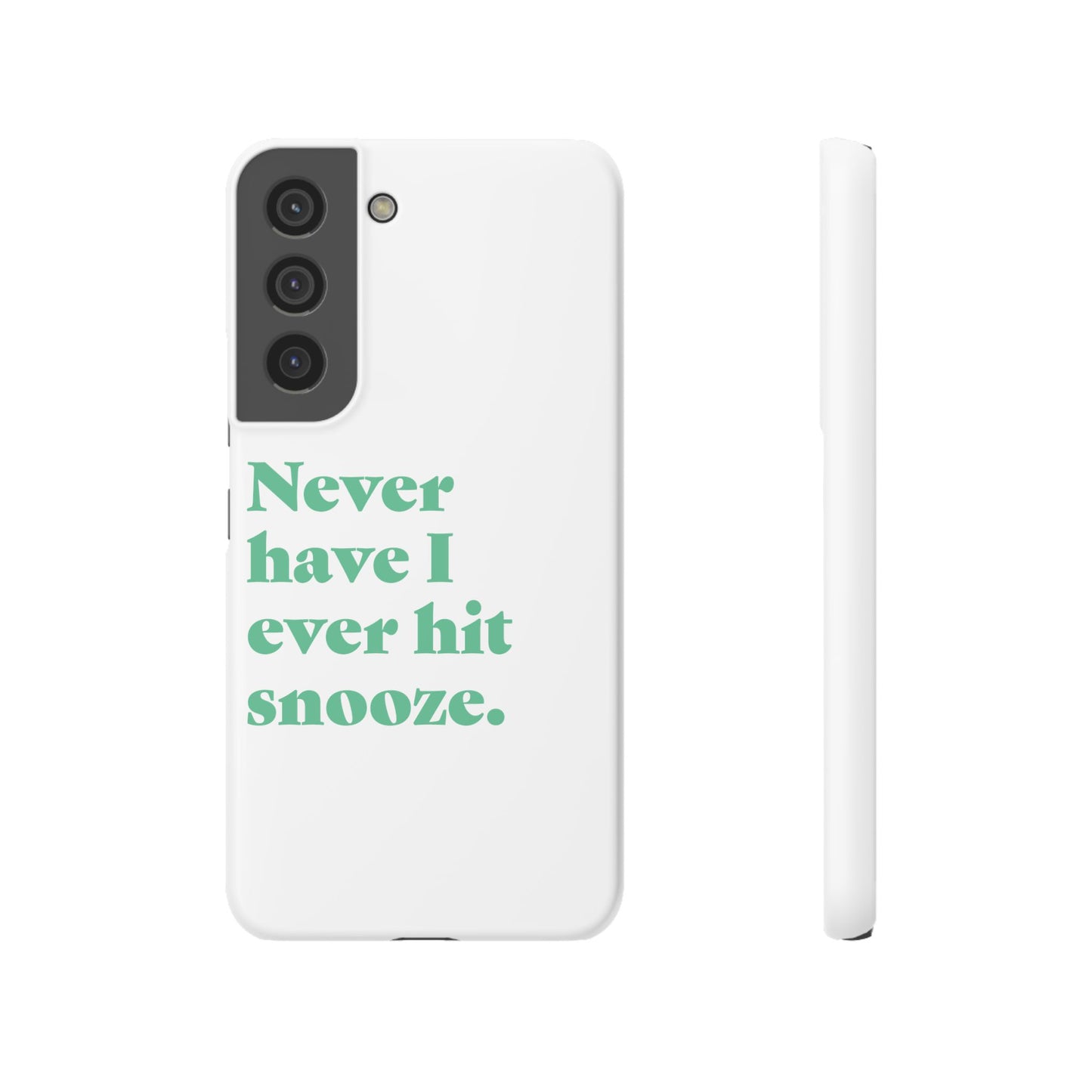 "Never have I ever hit snooze." Truth Phone Case