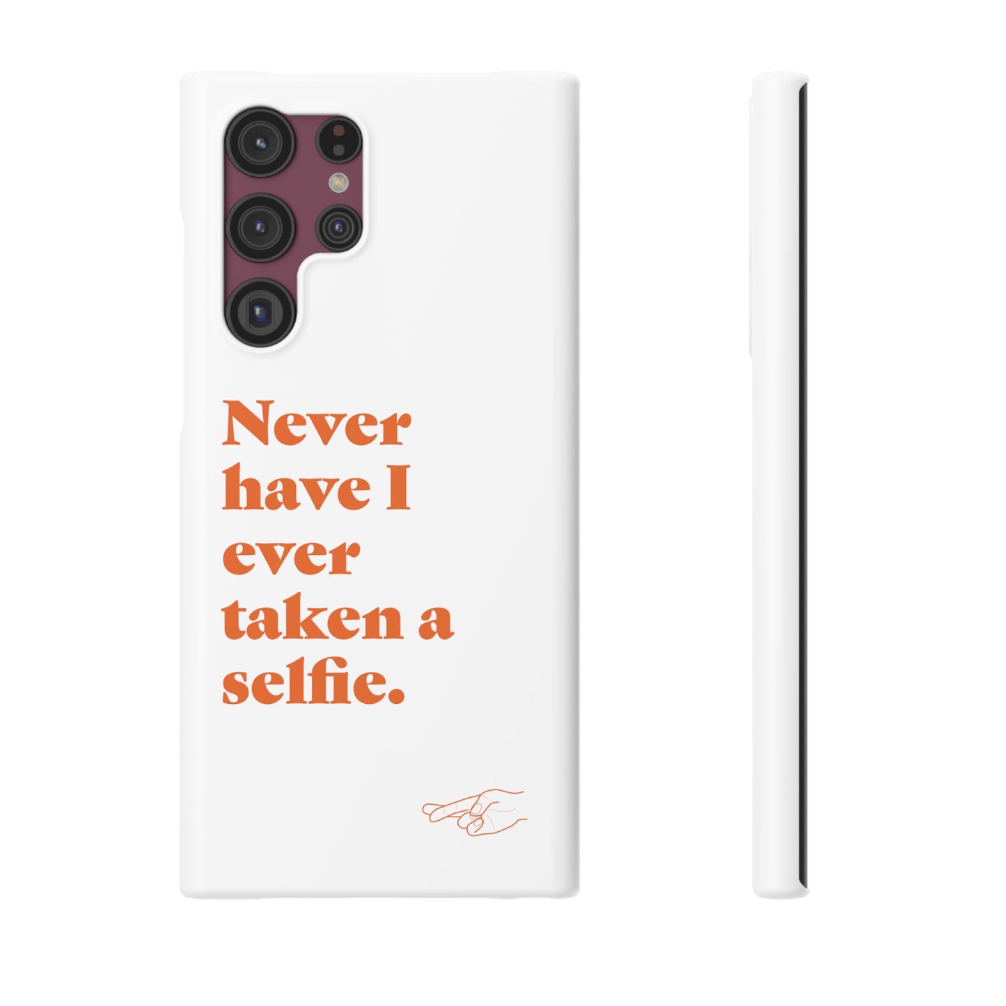 "Never have I ever taken a selfie." Lie Phone Case