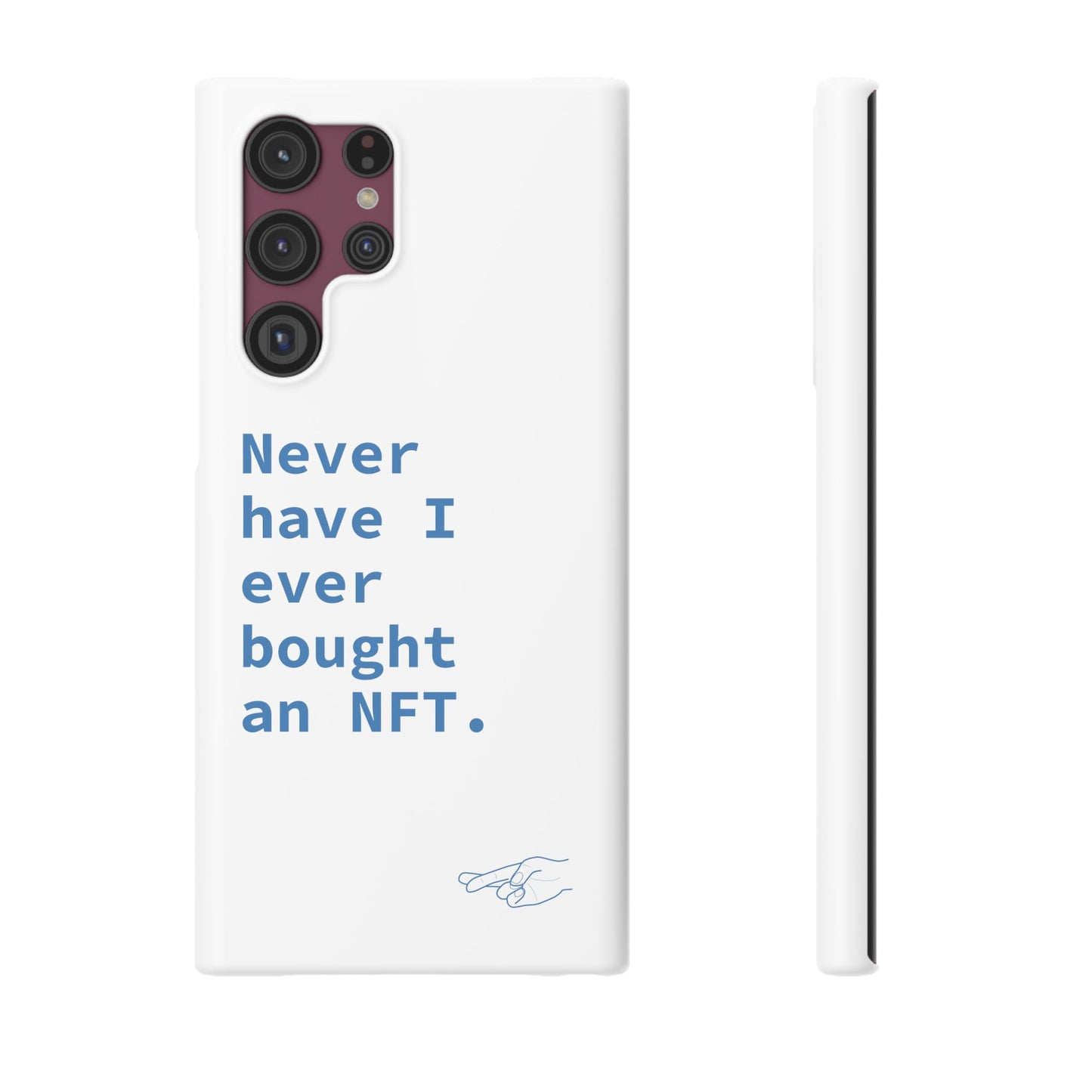 "Never have I ever bought an NFT." Lie Phone Case