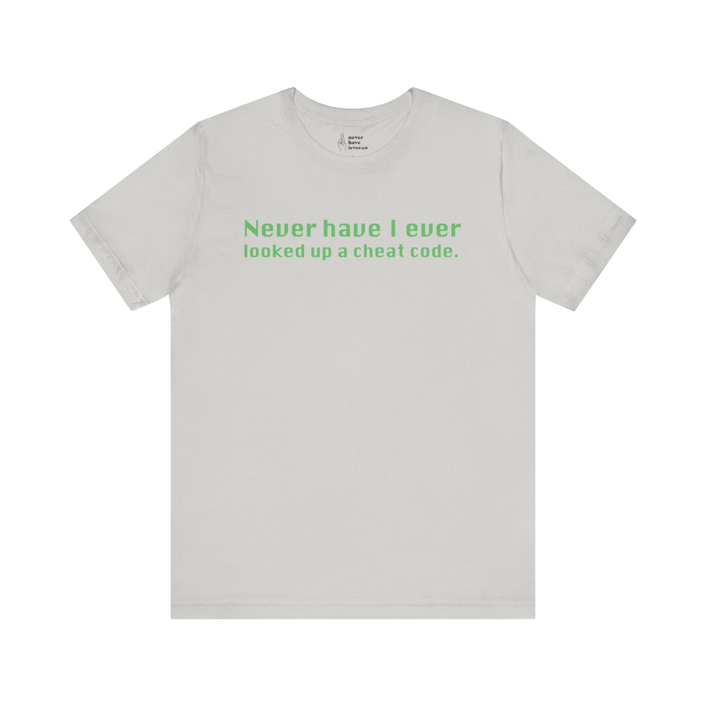 "Never Have I Ever Looked Up A Cheat Code." Lie Tee