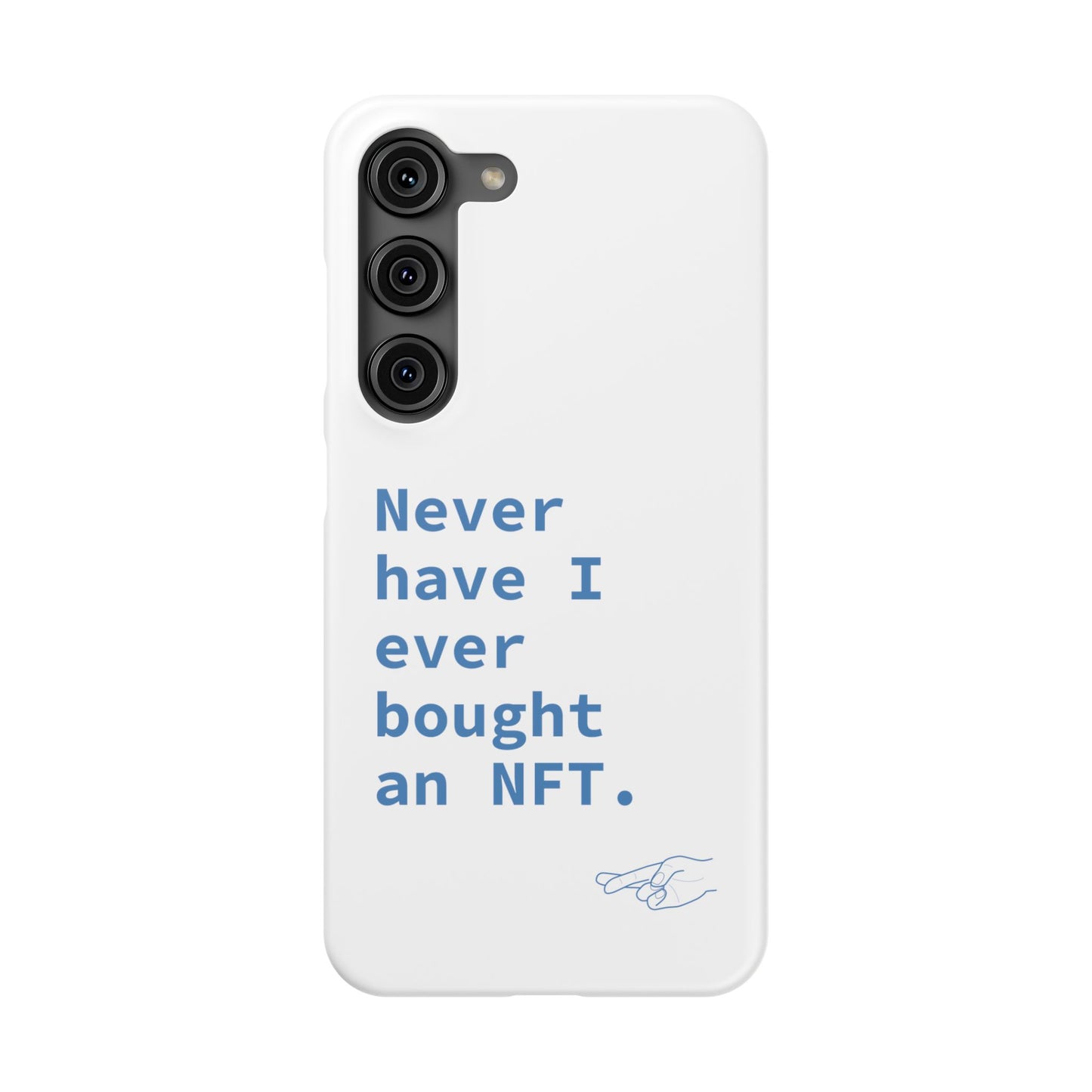 "Never have I ever bought an NFT." Lie Phone Case