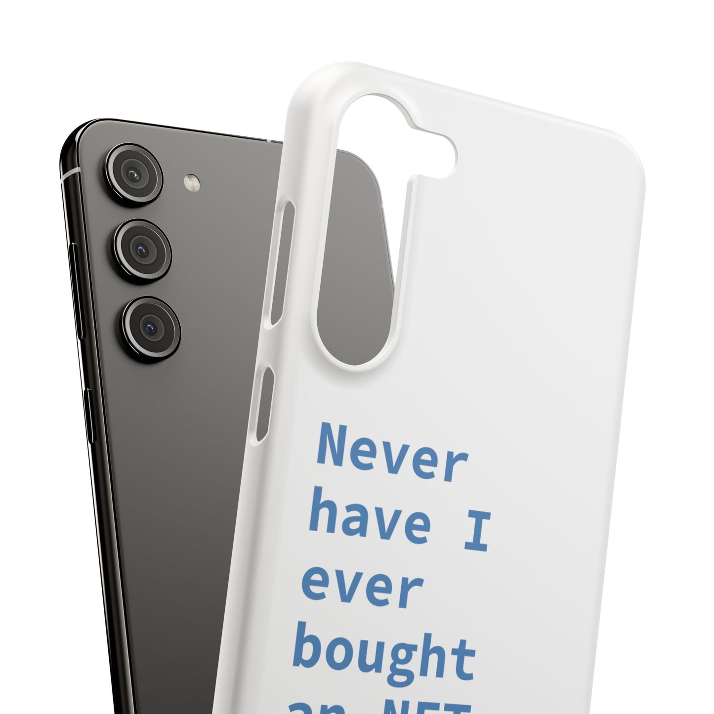 "Never have I ever bought an NFT." Lie Phone Case