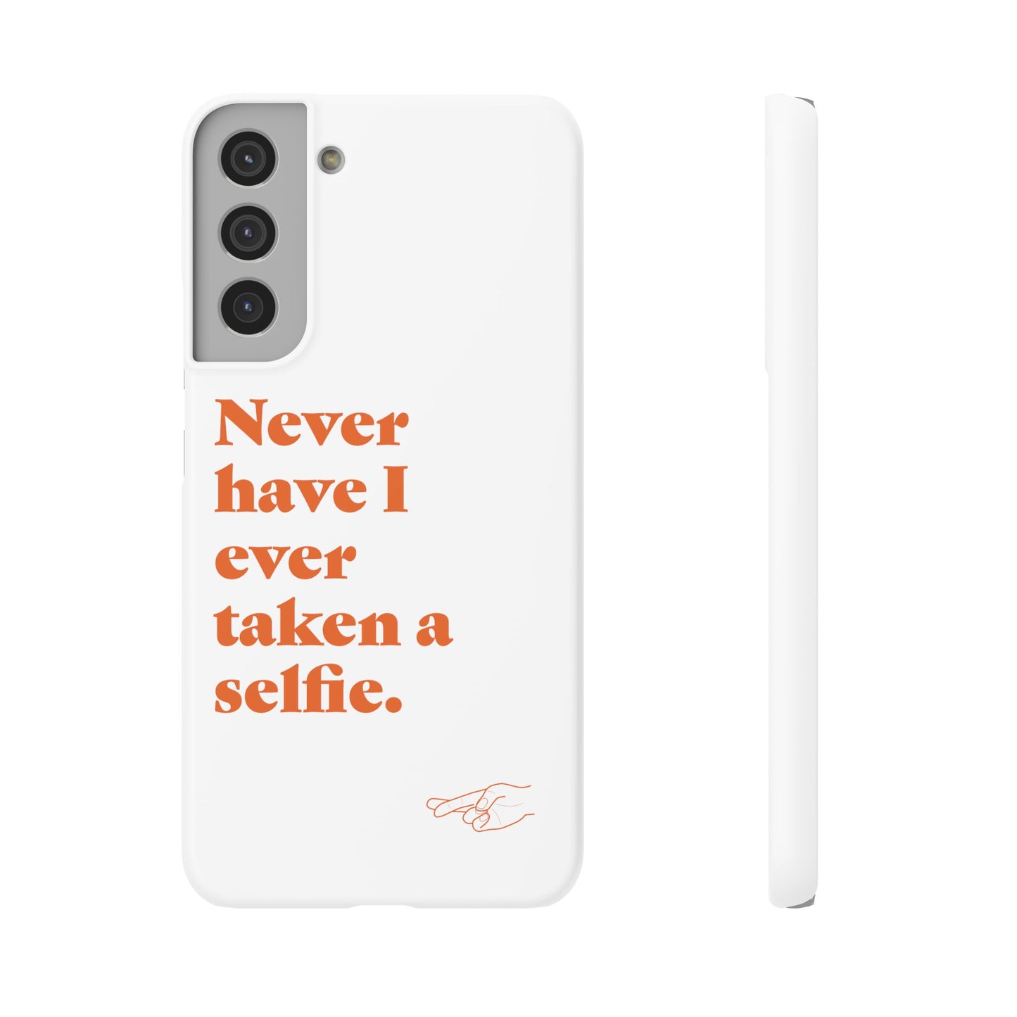 "Never have I ever taken a selfie." Lie Phone Case