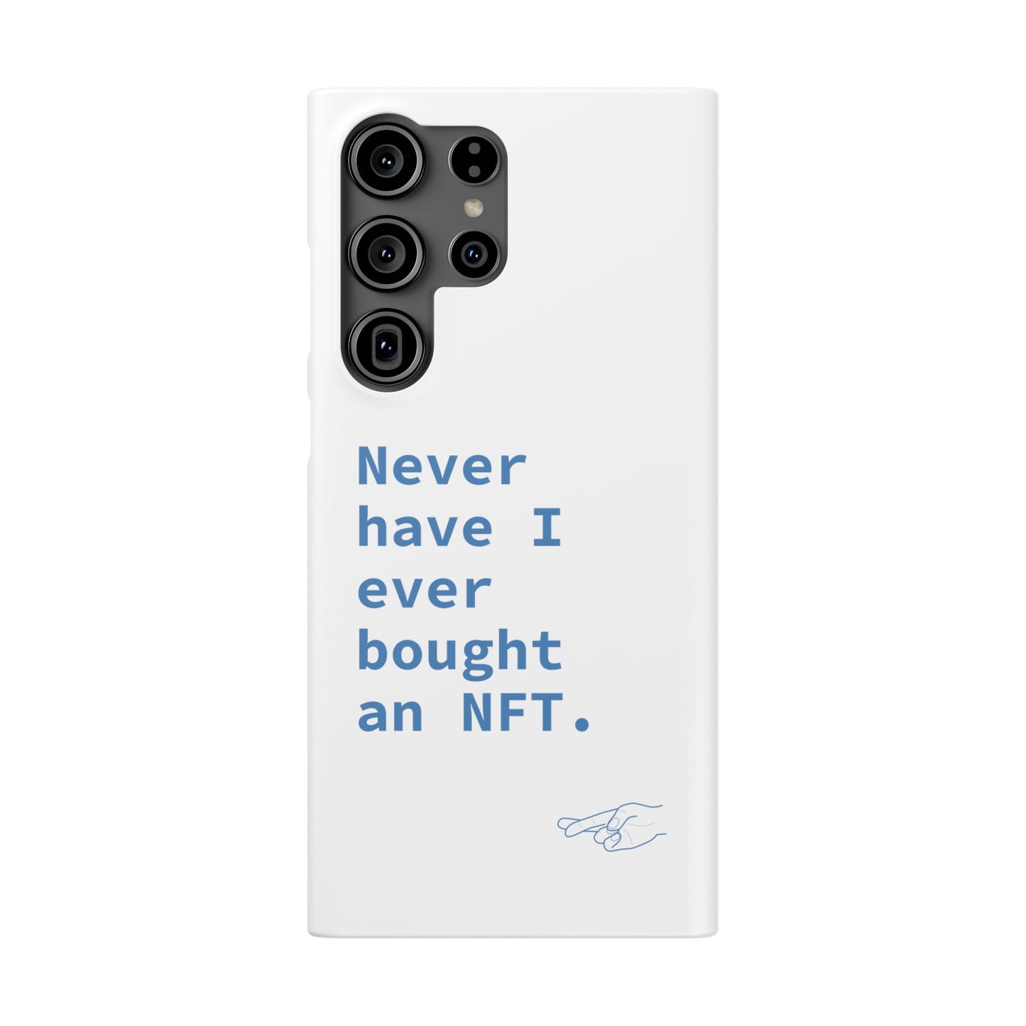 "Never have I ever bought an NFT." Lie Phone Case