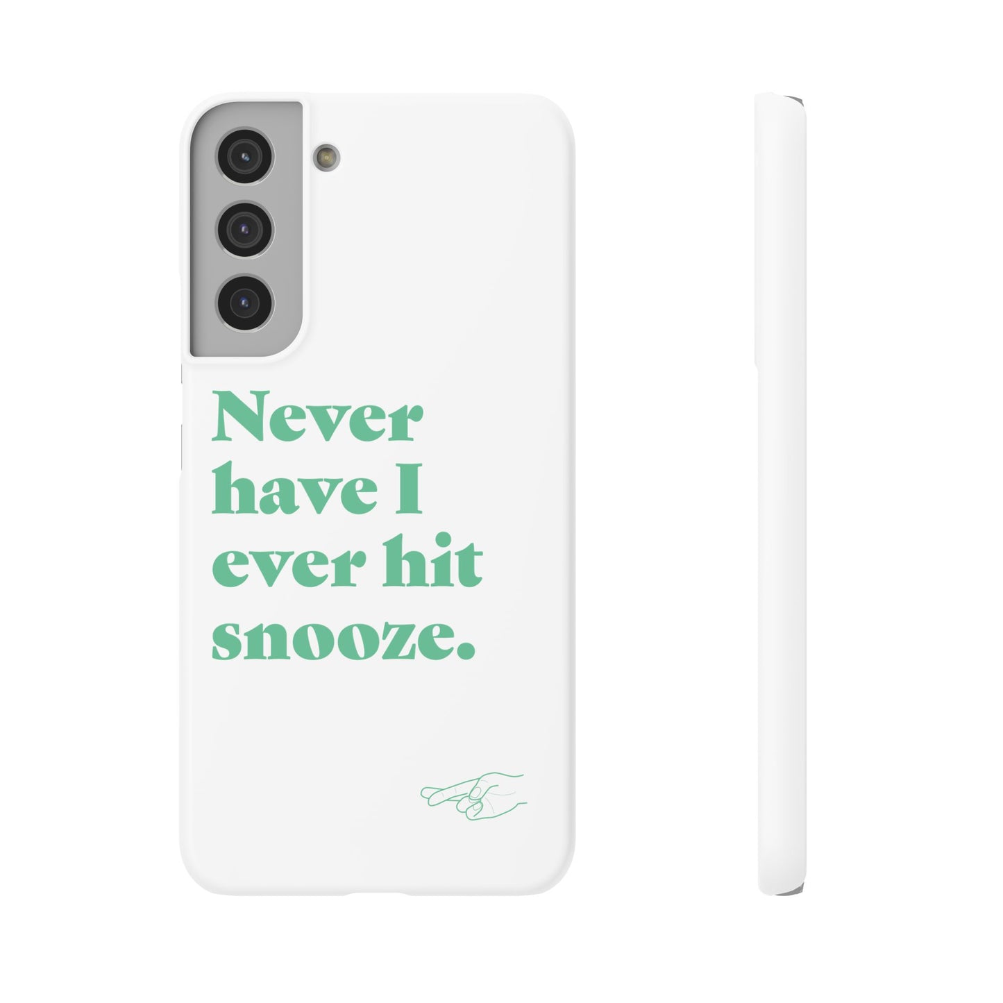 "Never have I ever hit snooze." Lie Phone Case