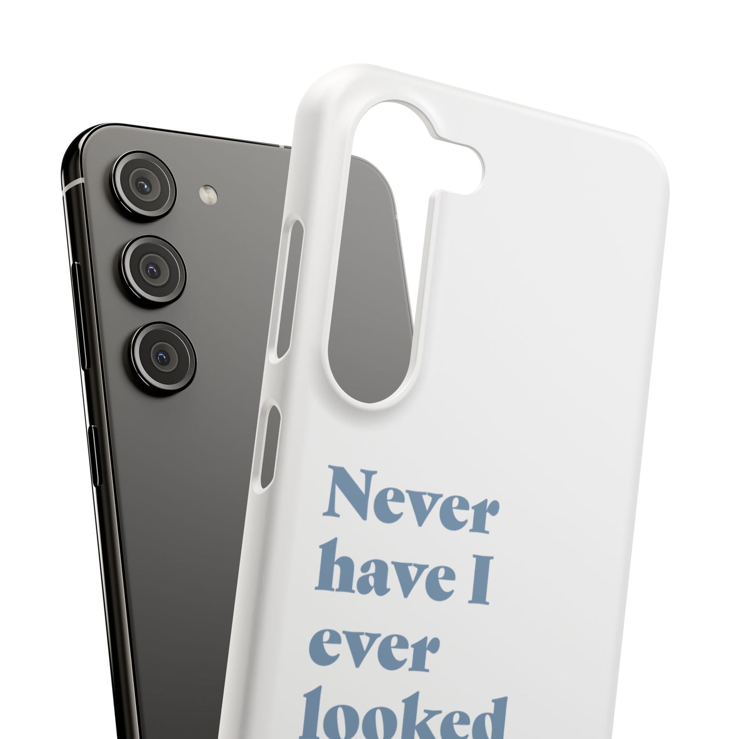 "Never have I ever looked up an ex." Truth Phone Case