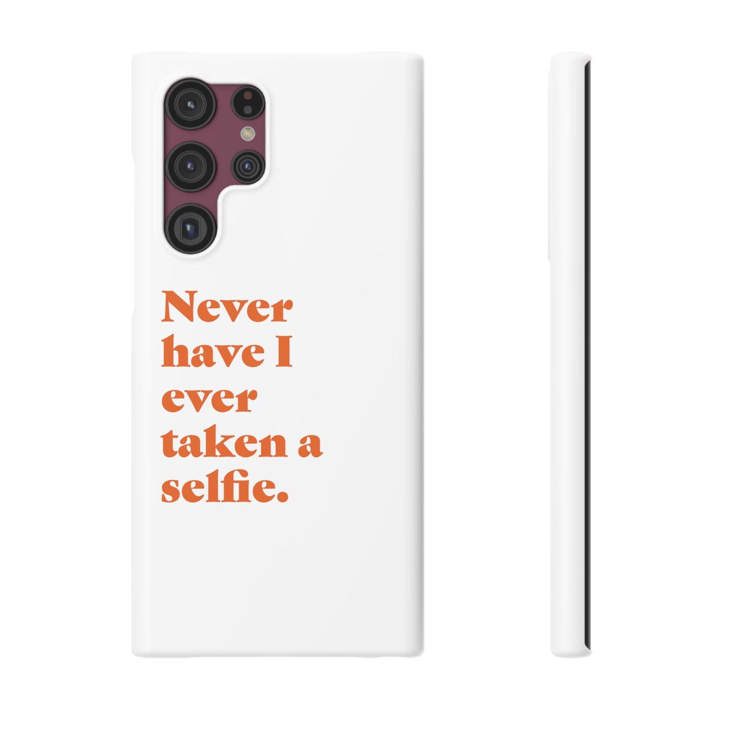 "Never have I ever taken a selfie." Truth Phone Case