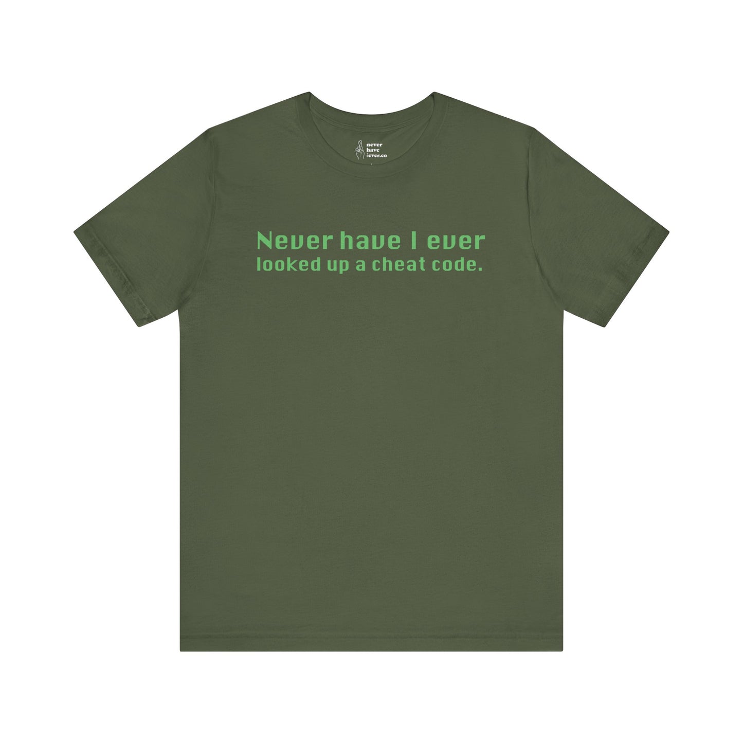 "Never Have I Ever Looked Up A Cheat Code." Truth Tee