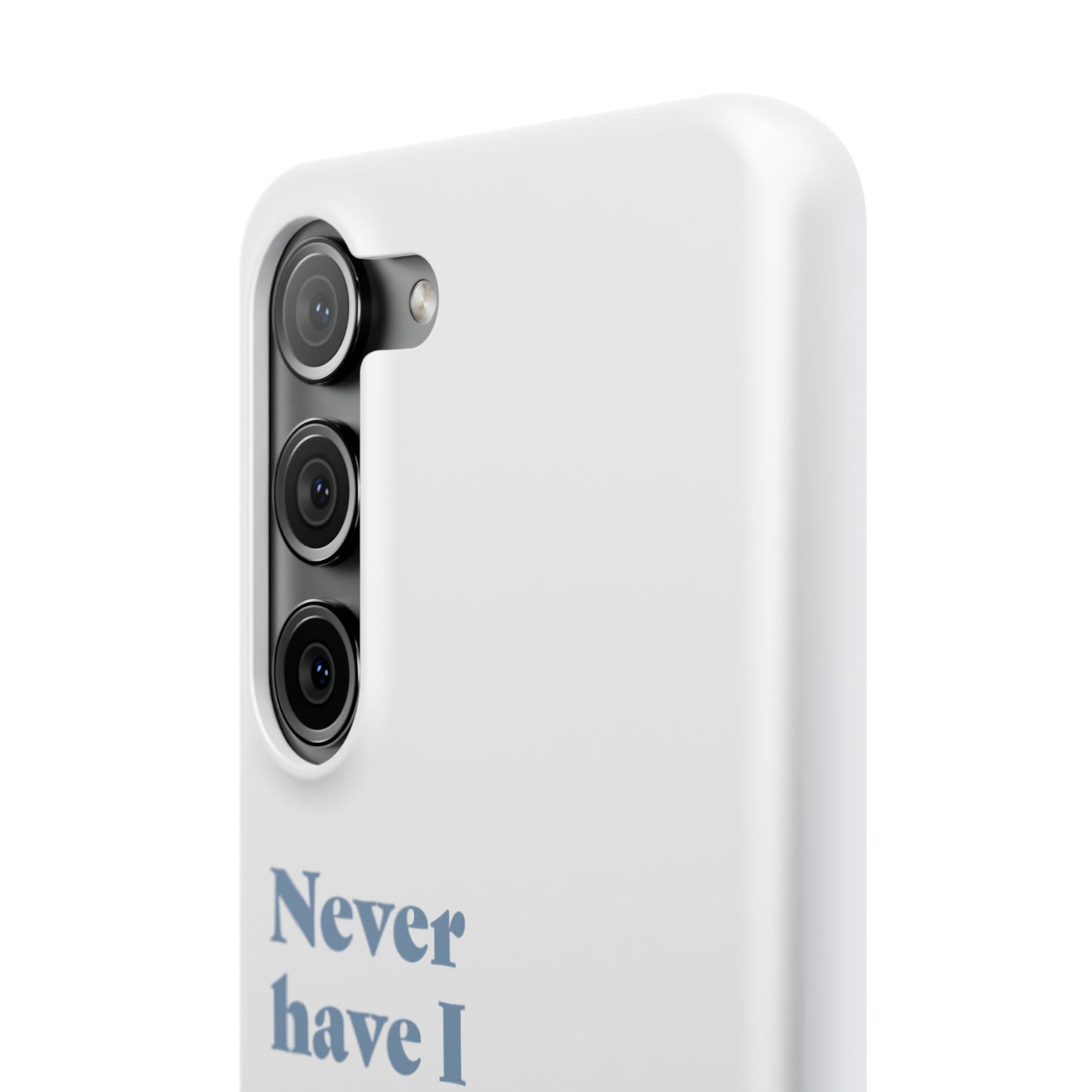 "Never have I ever looked up an ex." Lie Phone Case