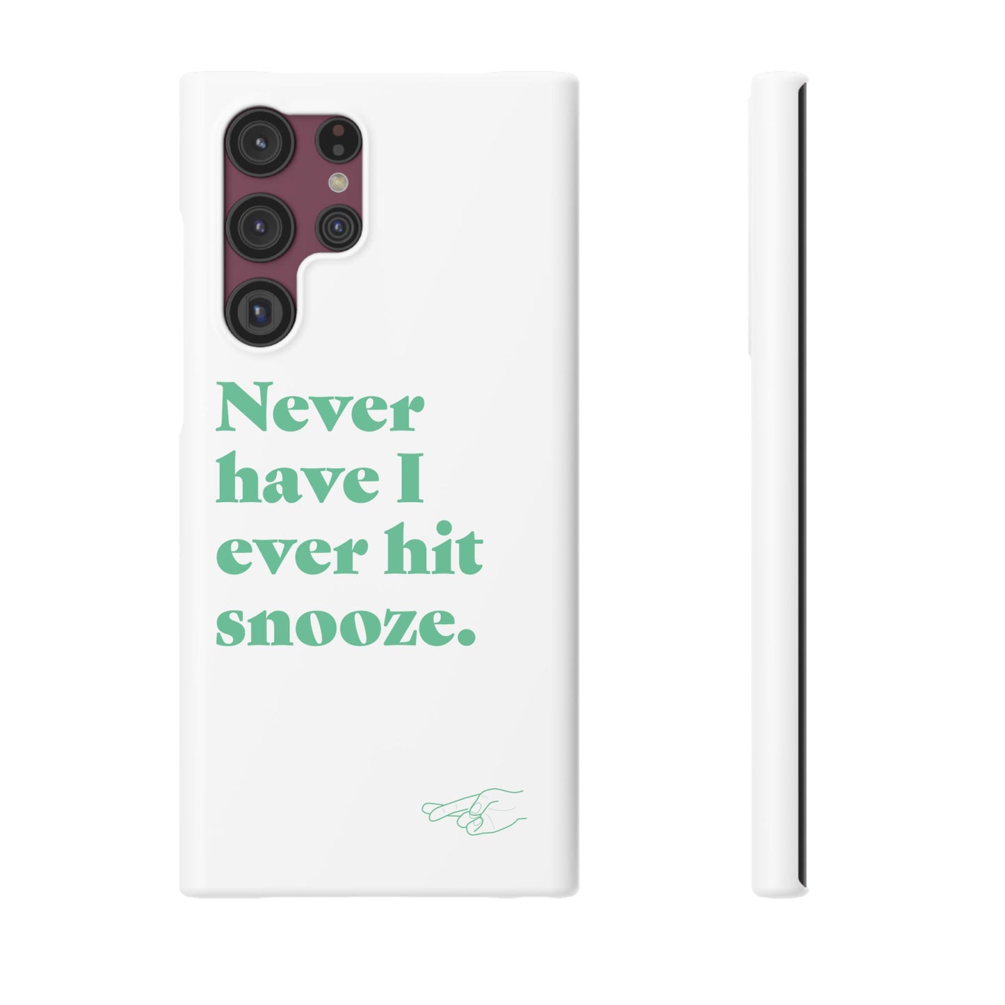 "Never have I ever hit snooze." Lie Phone Case