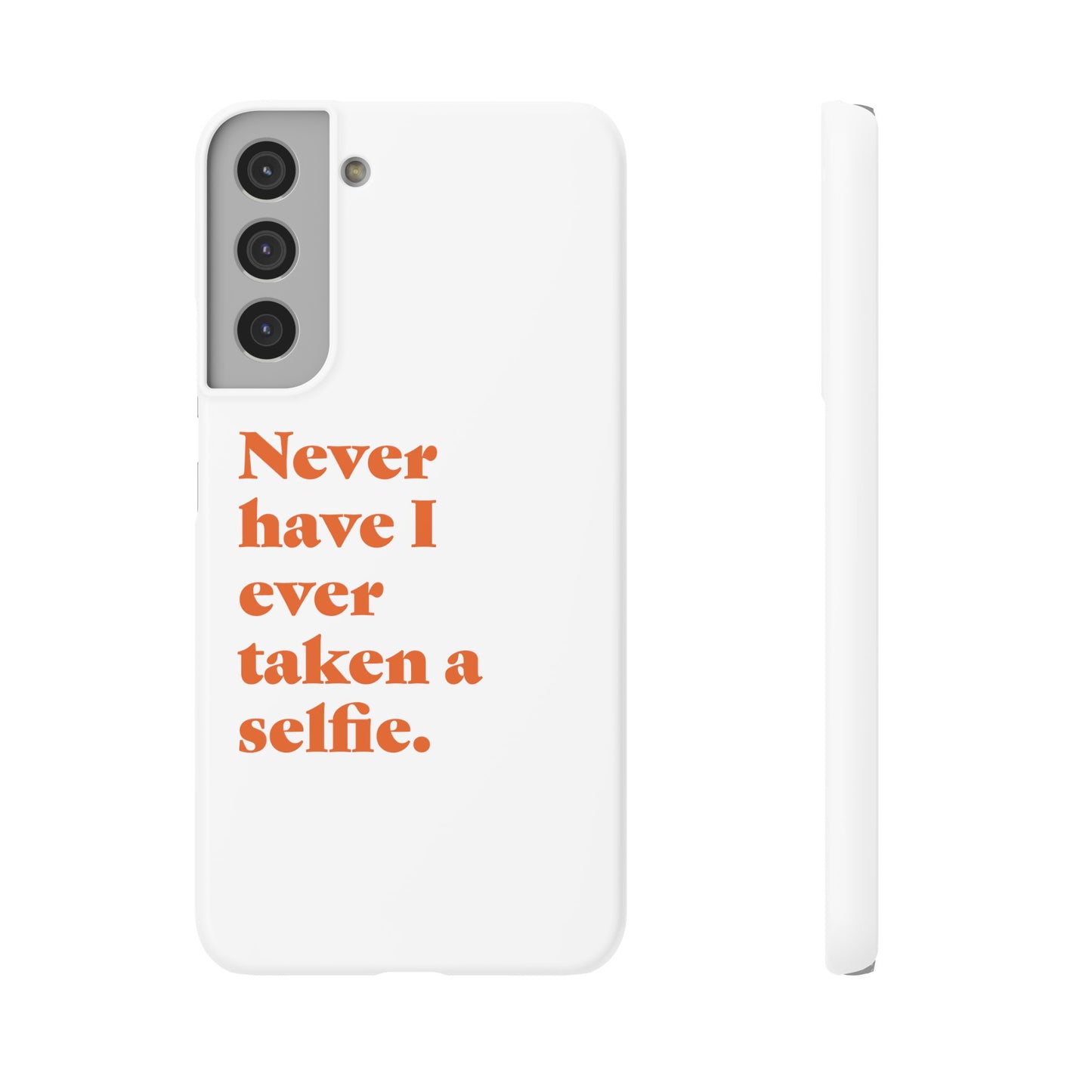 "Never have I ever taken a selfie." Truth Phone Case