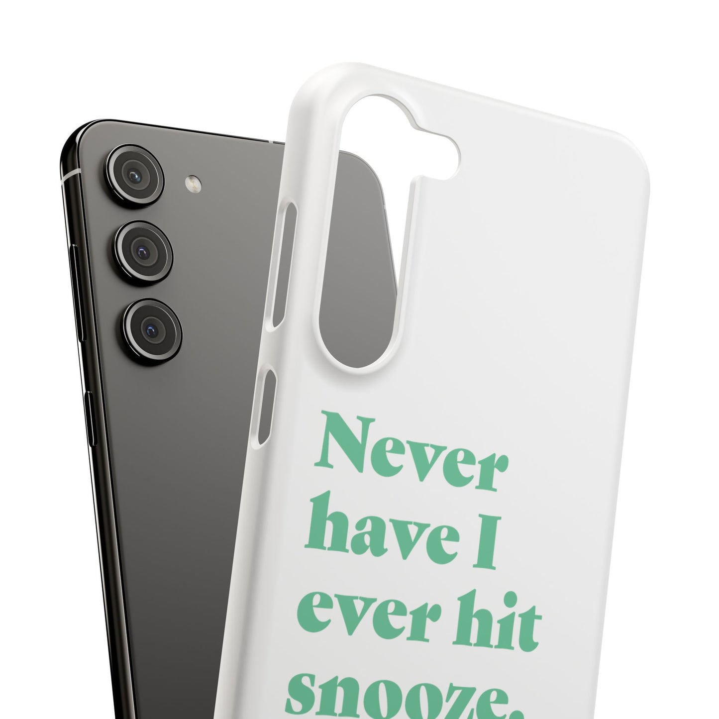 "Never have I ever hit snooze." Lie Phone Case