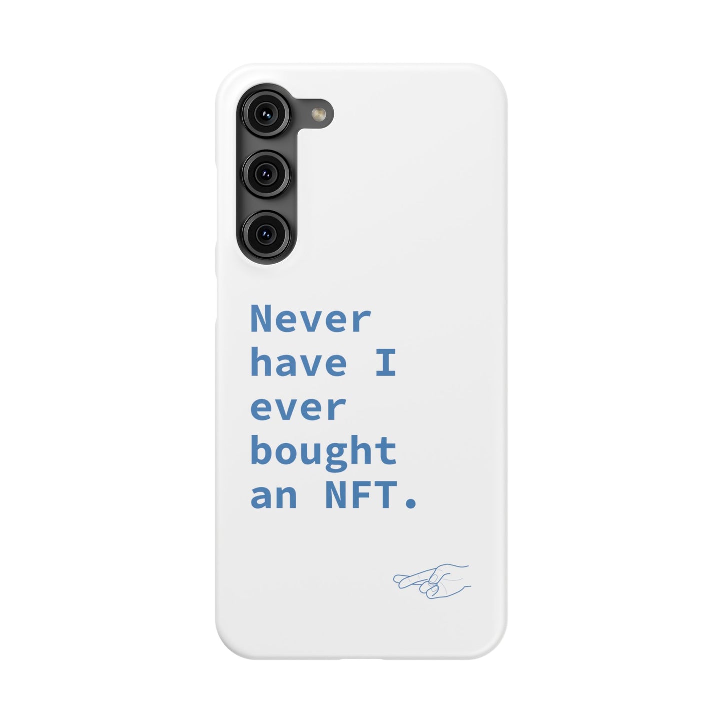"Never have I ever bought an NFT." Lie Phone Case