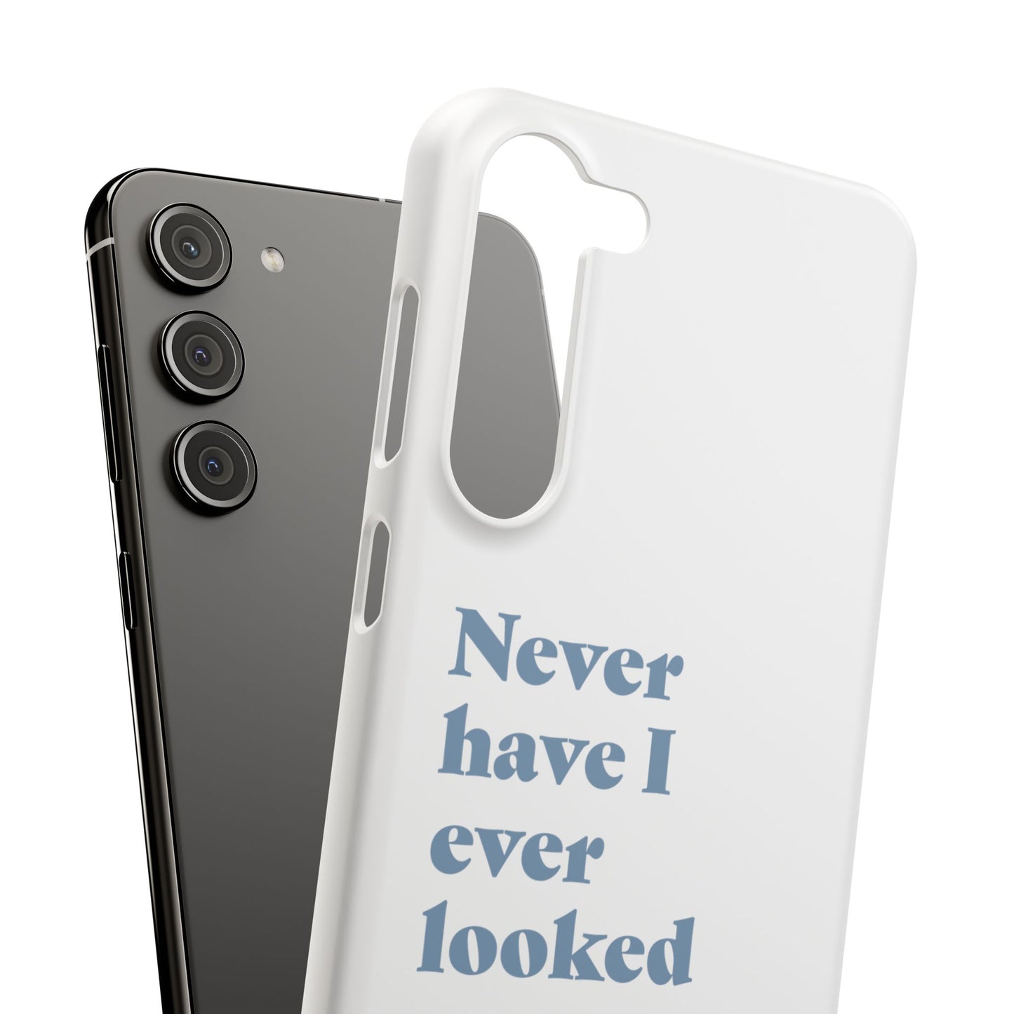 "Never have I ever looked up an ex." Truth Phone Case