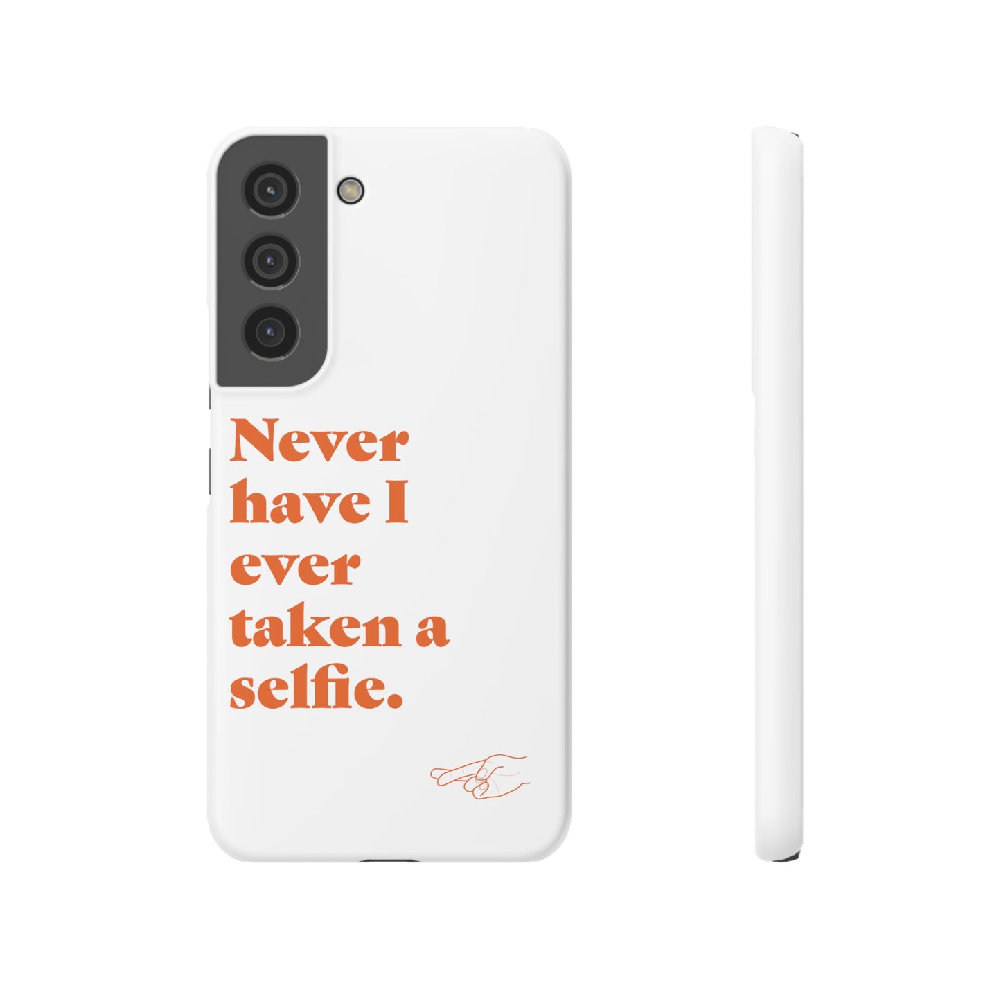 "Never have I ever taken a selfie." Lie Phone Case