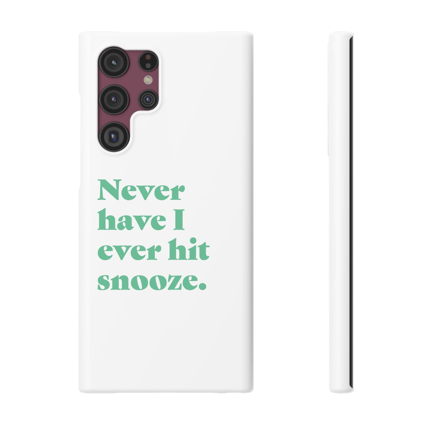 "Never have I ever hit snooze." Truth Phone Case