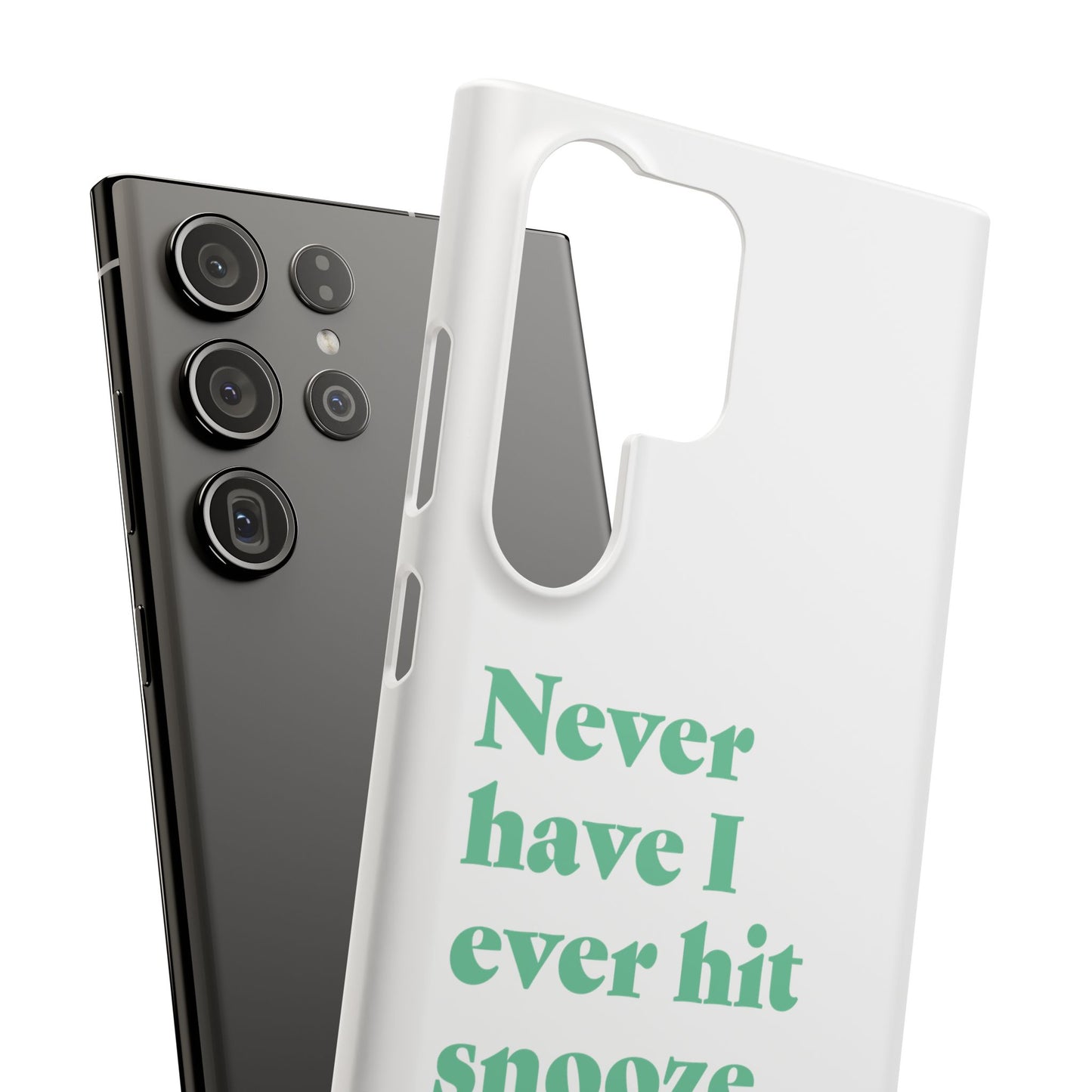 "Never have I ever hit snooze." Truth Phone Case